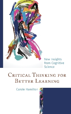 Critical Thinking for Better Learning - Carole Hamilton