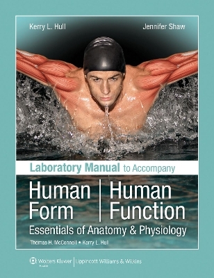 Laboratory Manual to Accompany Human Form, Human Function - Kerry L. Hull, Jennifer Shaw