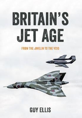 Britain's Jet Age - Guy Ellis