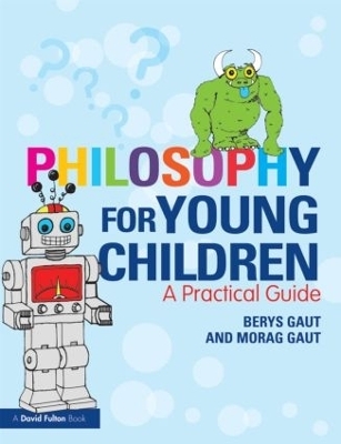 Philosophy for Young Children - Berys Gaut, Morag Gaut