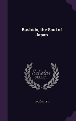 Bushido, the Soul of Japan - Inaz&amp Nitobe;  #333;  
