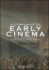 A Companion to Early Cinema - 