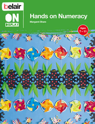 Hands on Numeracy Ages 7 &ndash; 11 - Margaret Share