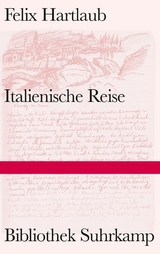 Italienische Reise -  Felix Hartlaub