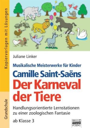 Musikalische Meisterwerke f&uuml;r Kinder / Camille Saint-Sa&euml;ns - Der Karneval der Tiere - Juliane Linker
