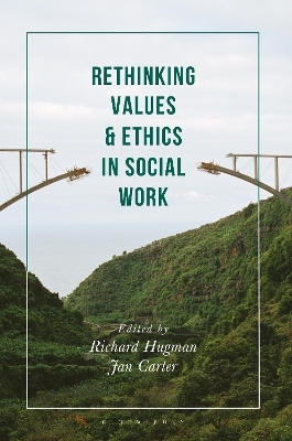 Rethinking Values and Ethics in Social Work - Richard Hugman, Jan Carter