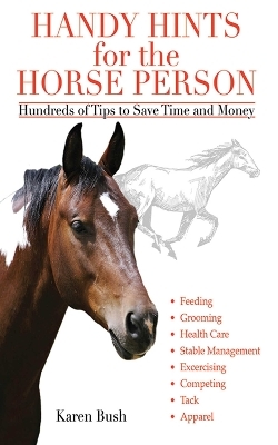 Handy Hints for the Horse Person - Karen Bush