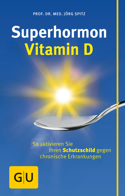 Superhormon Vitamin D - J&ouml;rg Spitz