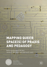 Mapping Queer Space(s) of Praxis and Pedagogy - 