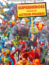 "110 dramatic superheroes and supervillains action figures" -  Robby Bobby
