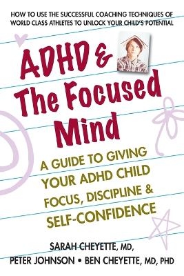 ADHD & the Focused Mind - Sarah Cheyette, Peter Johnson
