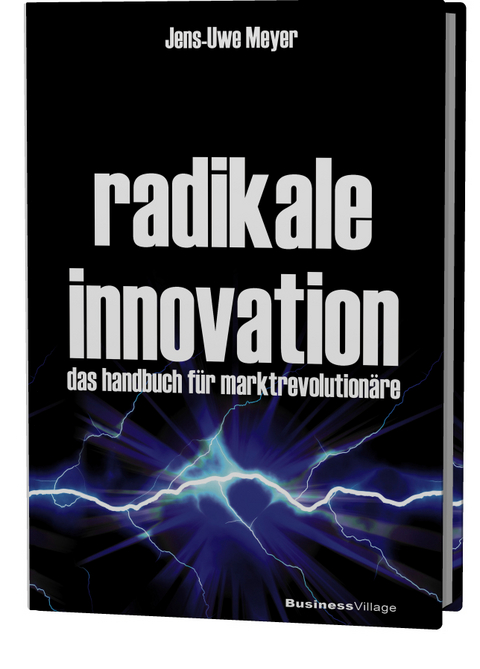 Radikale Innovation - Jens-Uwe Meyer