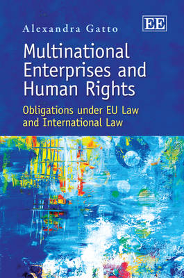 Multinational Enterprises and Human Rights - Alexandra Gatto