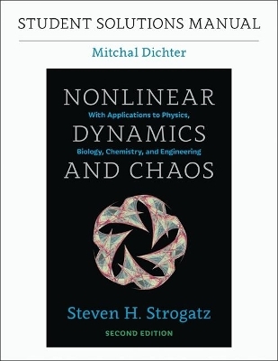 Student Solutions Manual for Nonlinear Dynamics and Chaos, 2nd edition - Mitchal Dichter