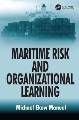 Maritime Risk and Organizational Learning - Michael Ekow Manuel