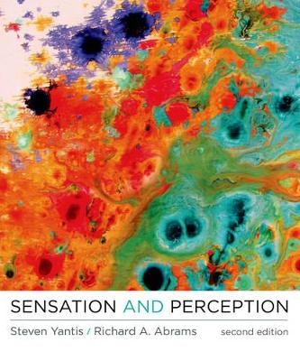 Sensation and Perception - Richard A. Abrams, Steven Yantis