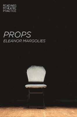 Props - Eleanor Margolies