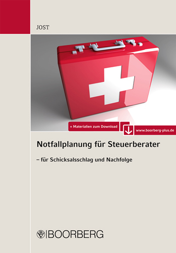 Notfallplanung f&uuml;r Steuerberater - f&uuml;r Schicksalsschlag und Nachfolge - Alexander Jost