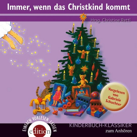 Immer, wenn das Christkind kommt - Friedl Hofbauer, Heinz Janisch, Stefan Karch, Lene Mayer-Skumanz, Felix Mitterer, K&auml;the Recheis, Christine Rettl, Ursel Scheffler, Stefan Slupetzky, Evelyne Stein-Fischer, Renate Welsh