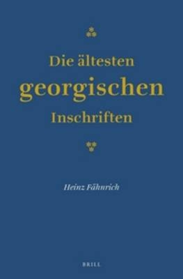 Die &auml;ltesten georgischen Inschriften - Heinz F&auml;hnrich