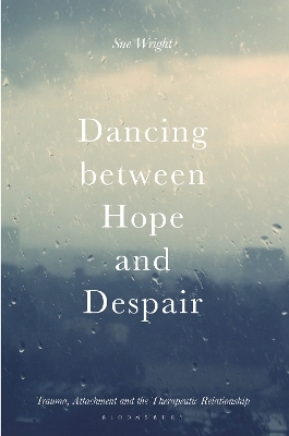Dancing between Hope and Despair - Sue Wright