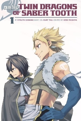 Fairy Tail: Twin Dragons Of Saber Tooth - Hiro Mashima, Kyouta Shibano