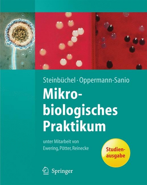 Mikrobiologisches Praktikum - Alexander Steinb&uuml;chel, Fred Bernd Oppermann-Sanio