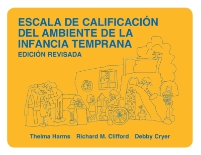 Escala De Calificaci&oacute;n Del Ambiente De La Infancia Temprana - Thelma Harms, Richard Clifford, Debby Cryer