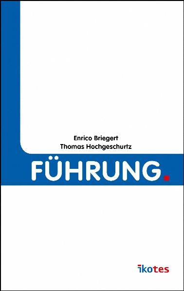 Führung. - Enrico Briegert, Thomas Hochgeschurtz
