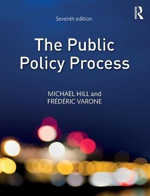 The Public Policy Process - Michael Hill, Fr&eacute;d&eacute;ric Varone