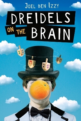 Dreidels on the Brain - Joel Ben Izzy