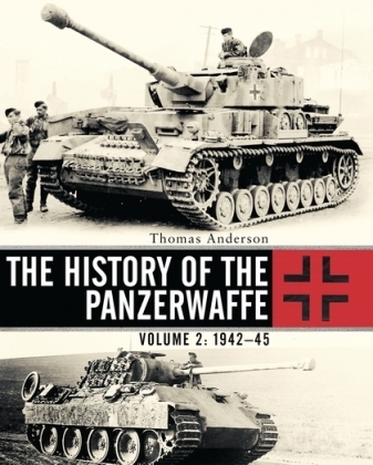 The History of the Panzerwaffe - Thomas Anderson