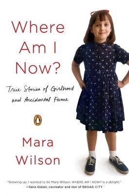 Where Am I Now? - Mara Wilson
