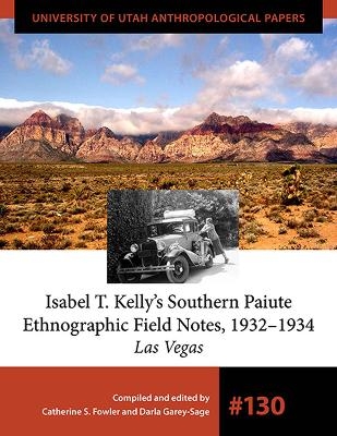 Isabel T. Kelly&rsquo;s Southern Paiute Ethnographic Field Notes, 1932&ndash;1934 - 