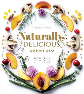 Naturally, Delicious - Danny Seo