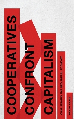 Cooperatives Confront Capitalism - Peter Ranis