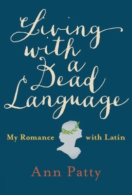 Living With A Dead Language - Ann Patty