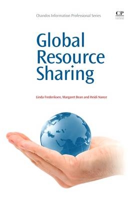 Global Resource Sharing - Linda Frederiksen, Margaret Bean, Heidi Nance
