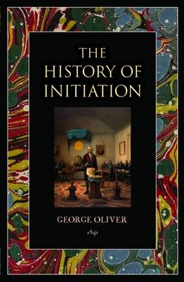 The History of Initiation - George Oliver