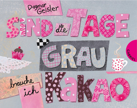 Sind die Tage grau, brauche ich Kakao - Dagmar Geisler