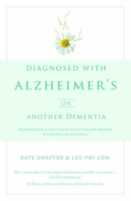 Diagnosed with Alzheimers or Other Dementia: Whats Next? - Kate Swaffer, Lee-Fay Low