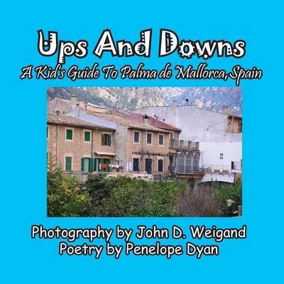 Ups And Downs, A Kid's Guide To Palma de Mallorca, Spain - Penelope Dyan