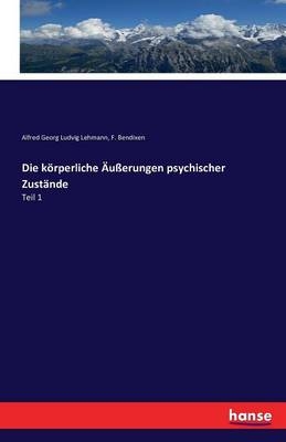 Die körperliche Äußerungen psychischer Zustände