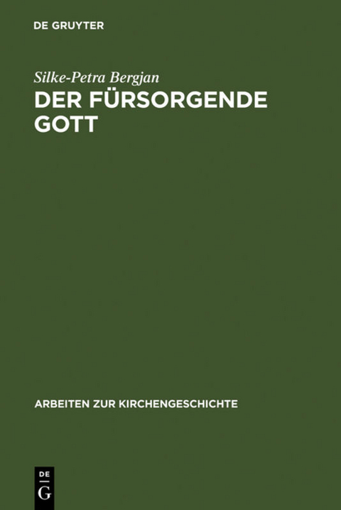 Der f&uuml;rsorgende Gott - Silke-Petra Bergjan