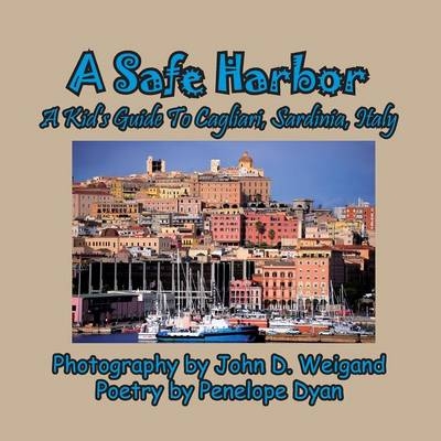 A Safe Harbor, A Kid's Guide To Cagliari, Sardinia, Italy - Penelope Dyan