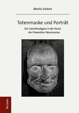 Totenmaske und Portr&auml;t - Moritz Siebert
