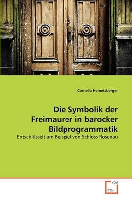 Die Symbolik der Freimaurer in barocker Bildprogrammatik