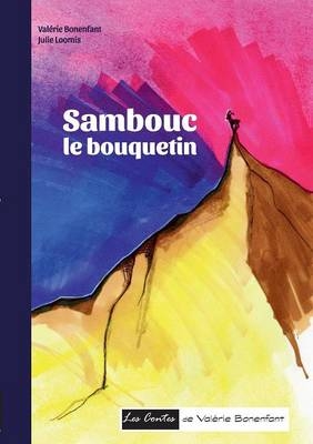 Sambouc le bouquetin - Val&eacute;rie Bonenfant, Julie Loomis