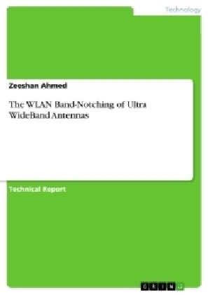 The WLAN Band-Notching of Ultra WideBand Antennas - Zeeshan Ahmed