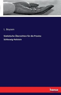 Statistische Ãbersichten fÃ¼r die Provinz Schleswig-Holstein